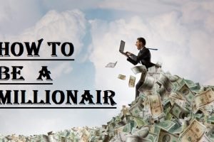 How To be a Millionair
